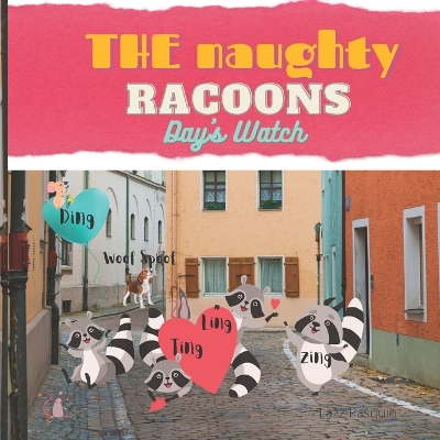 The Naughty Racoons 1: Day's Watch