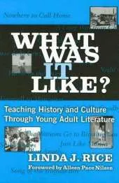 What Was it Like?: Teaching History and Culture Through Young Adult Literature