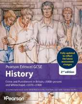 Pearson Edexcel GCSE (9-1) History Crime and Punishment in Britain, c1000-present 2nd edition