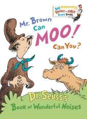 Mr. Brown Can Moo! Can You?: Dr. Seuss's Book of Wonderful Noises (Larger Trim Size)