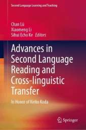 Advances in Second Language Reading and Cross-linguistic Transfer: In Honor of Keiko Koda