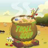 Troll Soup