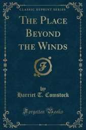 The Place Beyond the Winds (Classic Reprint)