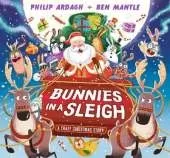 Bunnies in a Sleigh: A Crazy Christmas Story!: A laugh-out-loud, rhyming Christmas picture book gift for 2-5 year olds – filled with cheeky bunnies on a Christmas Eve adventure in Santa’s sleigh!