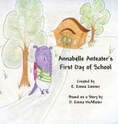 Annabelle Anteater's First Day of School