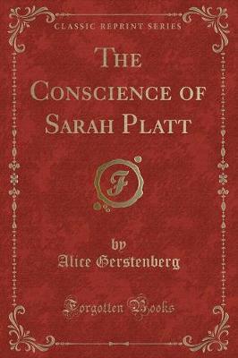 The Conscience of Sarah Platt (Classic Reprint)