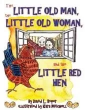 The Little Old Man, the Little Old Woman, and the Little Red Hen