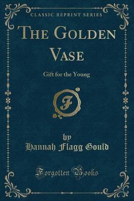 The Golden Vase: Gift for the Young (Classic Reprint)