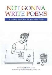 Not Gonna Write Poems: A Poetry Book for All the Non Poets