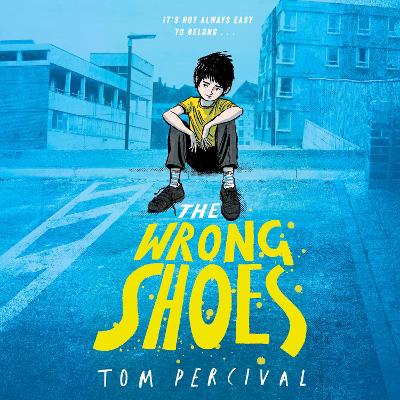 The Wrong Shoes: The vital new novel from the bestselling creator of Big Bright Feelings