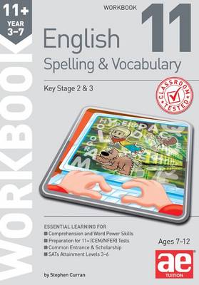 11+ Spelling and Vocabulary Workbook 11: Advanced Level