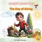 The Day of Giving: Series with themes: Beauty of Creation, Kindness, Learning & Laughing, Giving, Nature, Self reflection, Realization