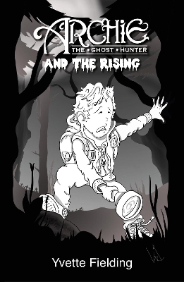 Archie the Ghost Hunter: and the Rising