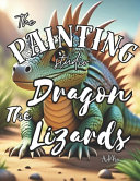 The Dragon Lizards: The Painting Studio
