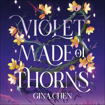Violet Made of Thorns: The darkly enchanting New York Times bestselling fantasy debut