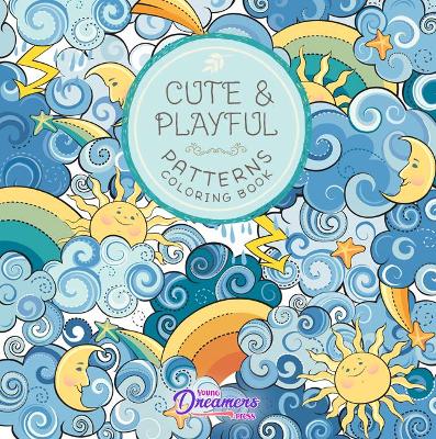 Cute and Playful Patterns Coloring Book: For Kids Ages 6-8, 9-12