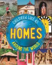 Children Like Us: Homes Around the World