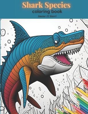 shark species coloring book: 40 wonderful coloring pages for sharks lovers