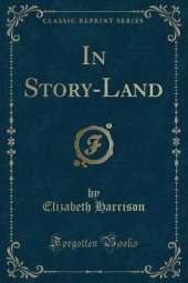 In Story-Land (Classic Reprint)