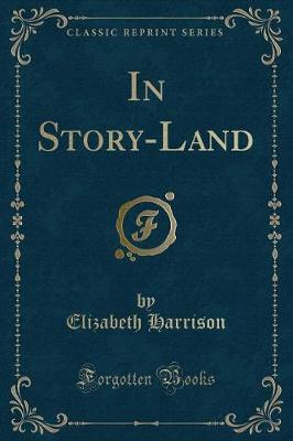 In Story-Land (Classic Reprint)
