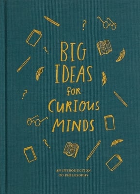 Big Ideas for Curious Minds: An Introduction to Philosophy