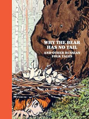 Why the Bear Has No Tail: And other Russian Folk Tales