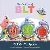 The Adventures of BLT: BLT Go To Space