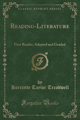 Reading-Literature: First Reader; Adapted and Graded (Classic Reprint)