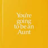 YGTAUN You're Going to be an Aunt: You're Going to be an Aunt