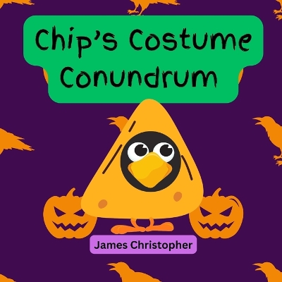 Chip's Costume Conundrum (Chip the Crow Series): A Rhyming Story About Embracing Your Uniqueness for Kids 4-8