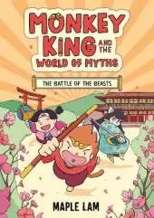 Monkey King and the World of Myths: The Battle of the Beasts: Book 2