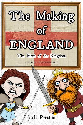 The Making of England: The Birth of the Kingdom