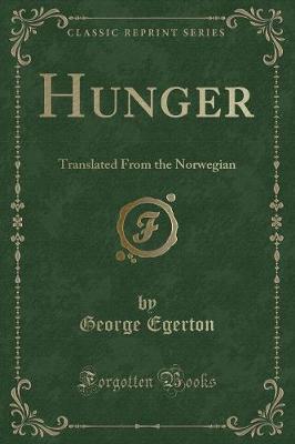 Hunger: Translated From the Norwegian (Classic Reprint)