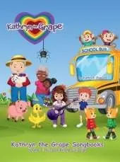 Kathryn the Grape Songbooks Volume 1: Nursery Rhyme Collection