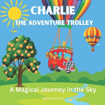 Charlie, the Adventure Trolley: A Magical Journey in the Sky