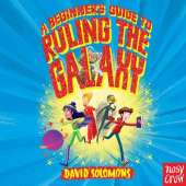 A Beginner's Guide to Ruling the Galaxy: It’s hard to crush your enemies when your homework’s due…