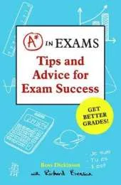 A* in Exams: Tips and Advice for Exam Success