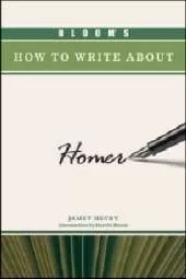 BLOOM'S HOW TO WRITE ABOUT HOMER