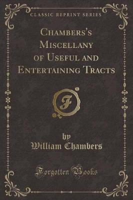 Chambers's Miscellany of Useful and Entertaining Tracts (Classic Reprint)