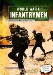 You Choose World War II World War II Infantrymen an Interactive History Adventure