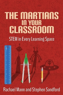 The Martians in Your Classroom: STEM in Every Learning Space