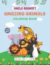 Uncle Roonie's Amazing Animals Coloring Book: 35 Amazing Animals to Color, For Boys and Girls Ages 4-8, First 20 Animals Have a Color Key as a Guide, Large 8.5" W x 11" H, White Pages, Colored.