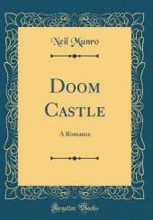Doom Castle: A Romance (Classic Reprint)