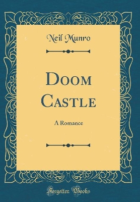 Doom Castle: A Romance (Classic Reprint)