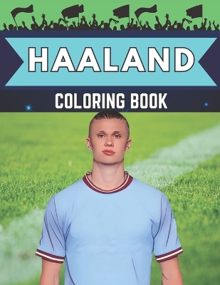 Haaland coloring book: Football star coloring book for kids