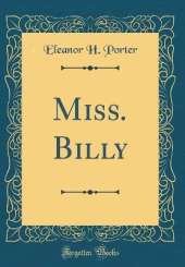 Miss. Billy (Classic Reprint)
