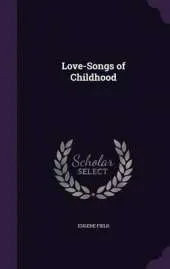 Love-Songs of Childhood
