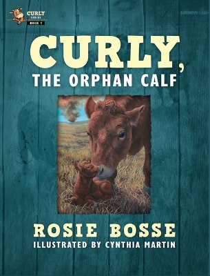 Curly, the Orphan Calf: (Book #1, Second Edition)