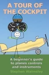 A Tour Of The Cockpit: A beginner's guide to planes controls and instruments