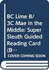 BC Lime B/3C Mae in the Middle: Super Sleuth Guided Reading Card
